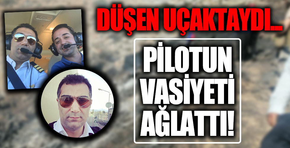 Pilot Serkan Mirzaoğlu'nun vasiyeti ağlattı: Ben ölürsem...