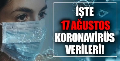 17 Ağustos koronavirüs verileri açıklandı! İşte Kovid-19 hasta, vaka ve vefat sayılarında son durum
