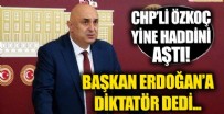 CHP'li Engin Özkoç'tan haddi aşan sözler: Türkiye'de bir diktatör var