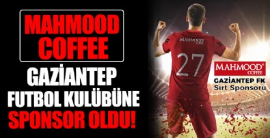 Gaziantep Futbol Kulübü’nün sponsoru Mahmood Coffee oldu