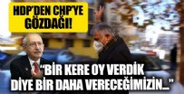 HDP Millet İttifakı ortakları CHP'nin kendilerini görmezden gelmesinden şikayetçi! 'Bir defa oy verdik diye yine vereceğiz diye bir şey yok'