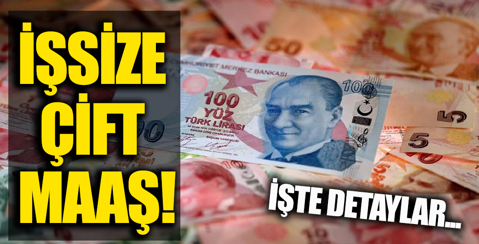 İşsizlere çift maaş desteği!