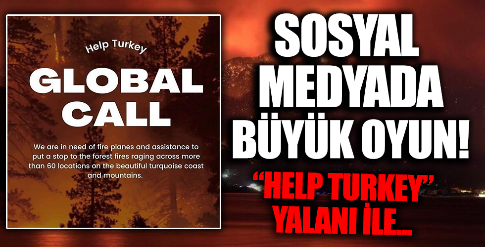 Sosyal medyada büyük oyun! Help Turkey yalanı ile...