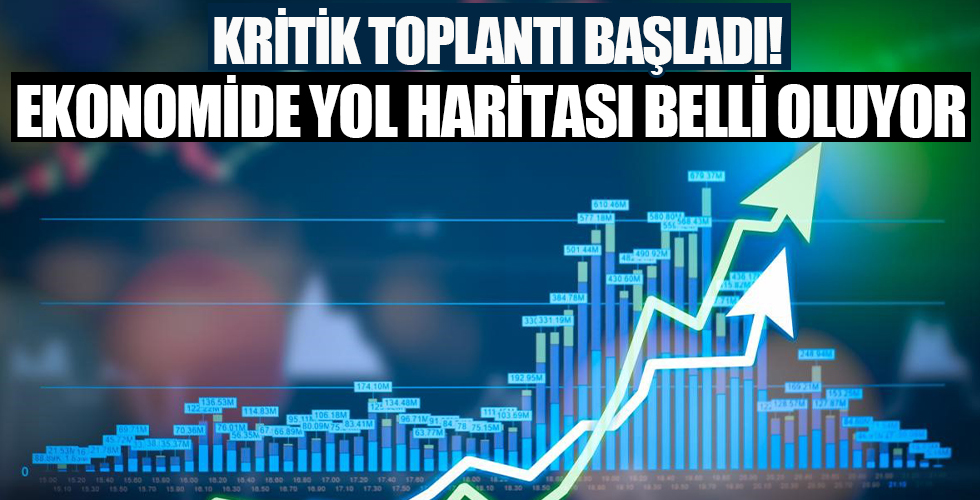Ekonominin yeni yol haritası belli olacak! Kritik toplantı başladı