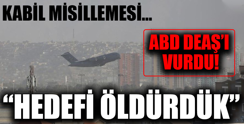 ABD'den 'Kabil' misillemesi! DEAŞ/Horasan'ın elebaşına hava saldırısı düzenledi