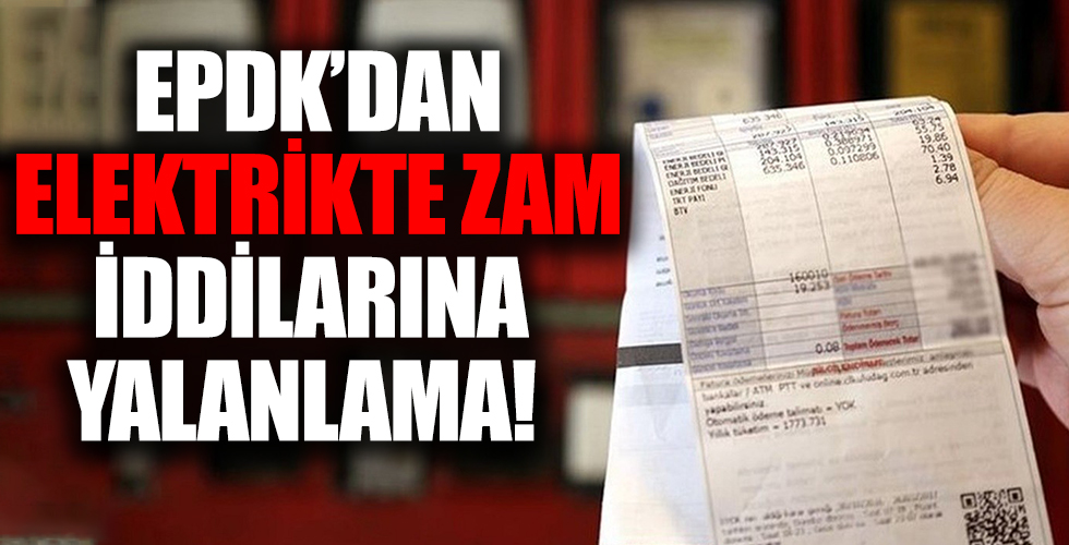 EPDK'dan o iddialara yalanlama: Herhangi bir zam söz konusu değil