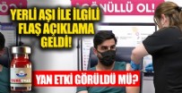 Yerli aşıda yan etki görüldü mü? Flaş açıklama geldi