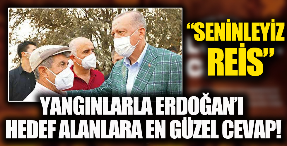 Başkan Erdoğan'a destek! Yangın üzerinden siyasi rant peşinde koşanlara sert cevap...