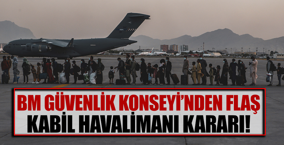 Birleşmiş Milletler Güvenlik Konseyi'nden 'Kabil Havalimanı' kararı