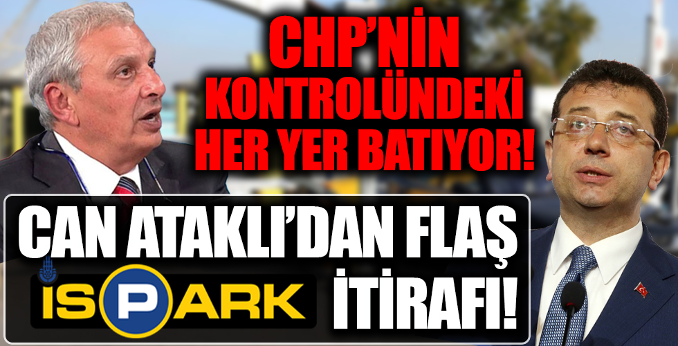 CHP'nin eline geçen her yer battı! Can Ataklı'dan flaş İSPARK itirafı!
