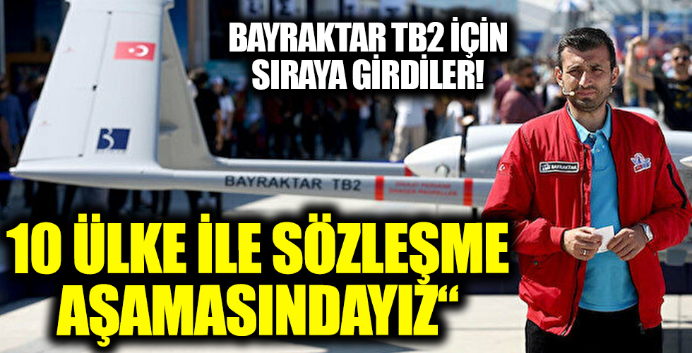 Selçuk Bayraktar: 10 ülkeyle TB2 İHA için sözleşme aşamasındayız
