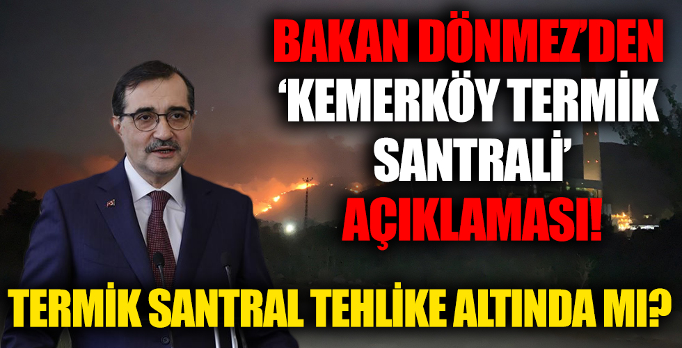Bakan Dönmez'den 'Kemerköy Termik Santrali' açıklaması!