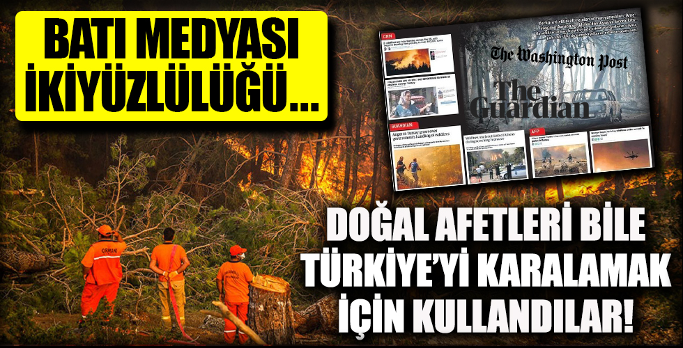 Batı medyasının ikiyüzlülüğü! Doğal afetleri bile Türkiye'yi karalamak için fırsat olarak gördüler!