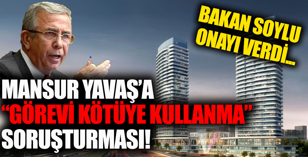 Mansur Yavaş hakkında 'görevi kötüye kullanma' soruşturması! İzinler verildi...