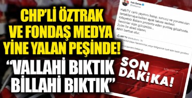 CHP Sözcüsü Faik Öztrak'a tepki: Vallahi bıktık, billahi bıktık bu yalanlarınızdan