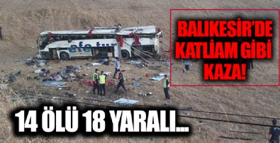 Balıkesir'de korkunç kaza! 14 kişi hayatını kaybetti