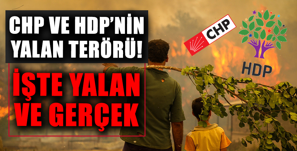 CHP ve HDP’nin yalan terörü! Ateşe benzin döktüler