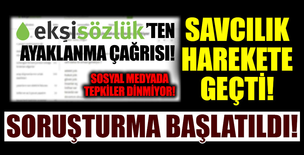 Ekşi Sözlük'ün ayaklanma çağrısına soruşturma!