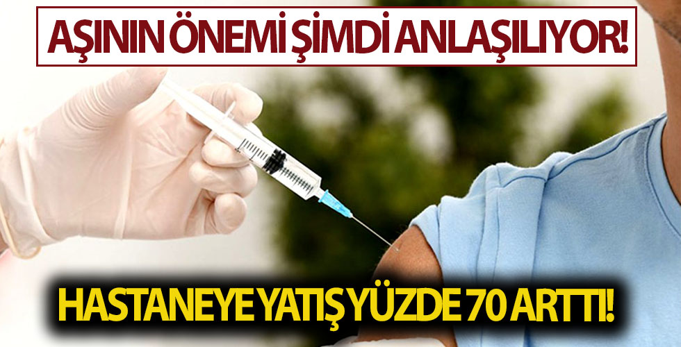 Hastaneye yatan aşısızların sayısı yüzde 70 arttı!