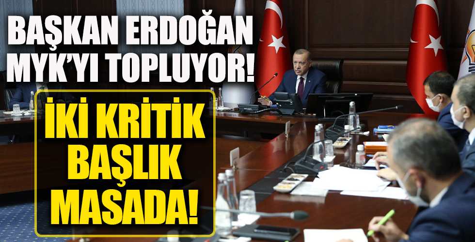 MYK bugün Başkan Erdoğan liderliğinde toplanıyor! Masada iki kritik konu var!