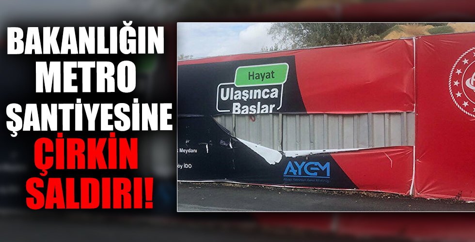 İstanbul'da bakanlığın metro şantiyesine saldırı!