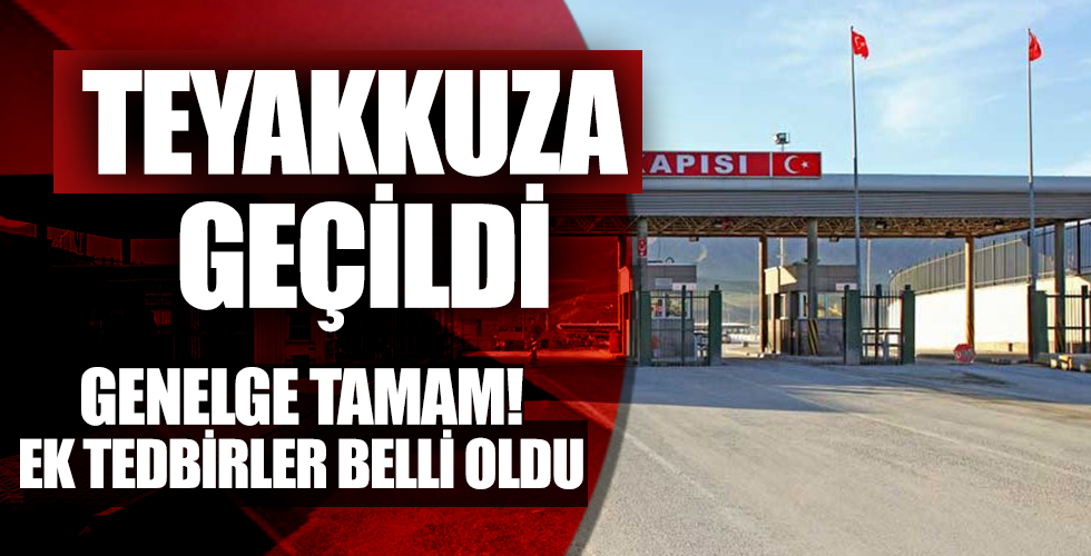 Teyakkuza Geçildi Genelge Tamam! Ek Tedbirler Belli Oldu