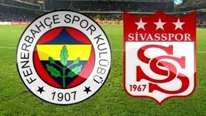 Fenerbahçe Sivasspor Maçı Saat Kaçta? Sivasspor Fenerbahçe Maçı Hangi Kanalda? Sivasspor Fenerbahçe Maçı Canlı İzle Link