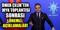 AK Parti MYK toplantısı sona erdi! Sözcü Ömer Çelik'ten önemli açıklamalar
