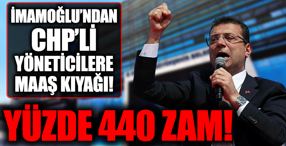 Yüzde 440 zam! İsraf şovu yapan CHP'li İBB Başkanı Ekrem İmamoğlu'ndan üst düzey yöneticilere maaş kıyağı!