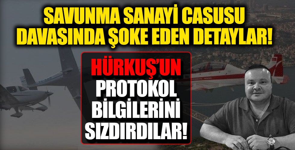 Savunma Sanayii Başkanlığı'nda casus avından tapeler deşifre oldu: HÜRKUŞ’un protokol bilgilerini sızdırdılar