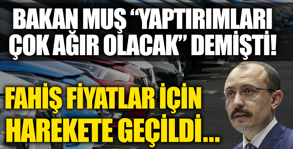 Bakan Muş ' Yaptırımları Çok Ağır Olacak' Demişti! Fahiş Fiyatlar İçin Harekete Geçildi...