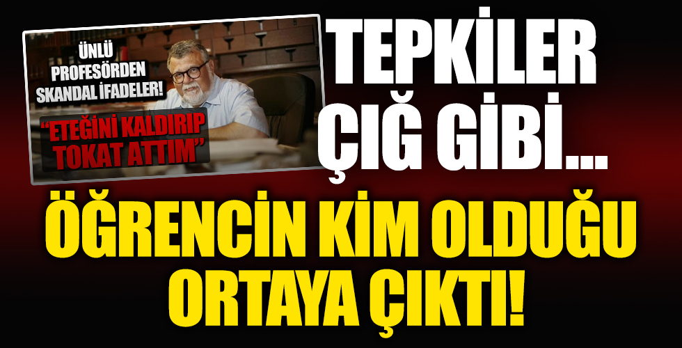 Tepkiler Çığ Gibi...Öğrencinin Kim Olduğu Ortaya Çıktı!