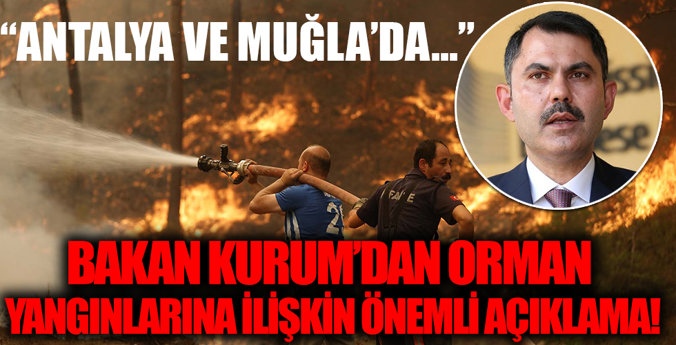 Bakan Kurum'dan orman yangınları ile ilgili önemli açıklama: İhalelerini tamamladık...