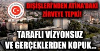 Dışişleri Bakanlığından Atina'daki zirveye tepki: Taraflı, vizyonsuz ve gerçeklerden kopuk!