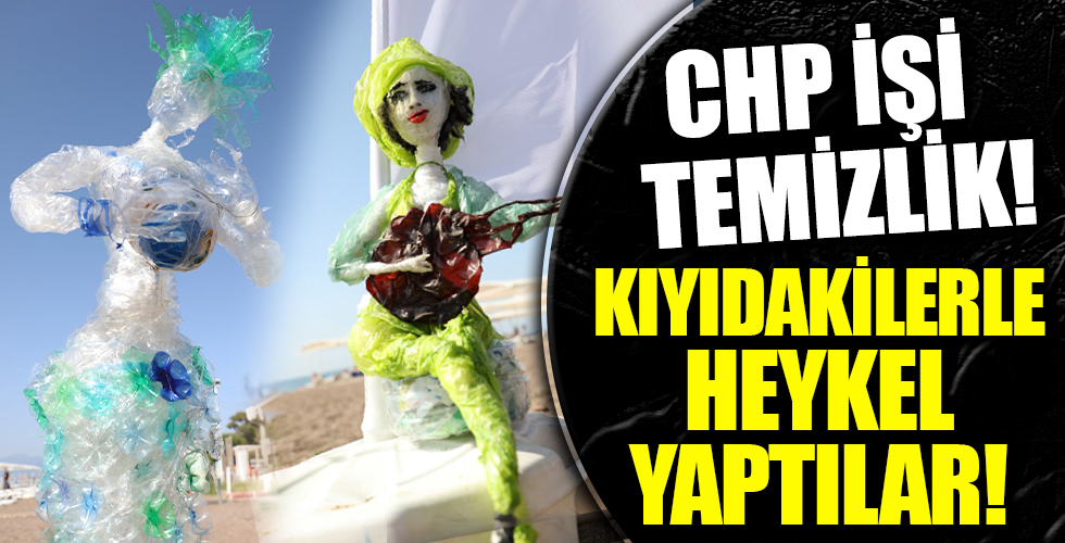 CHP'li Antalya Büyükşehir Belediyesi'nden heykelli kıyı temizliği