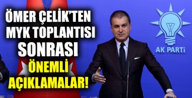 AK Parti Sözcüsü Ömer Çelik'ten MYK sonrası önemli açıklamalar
