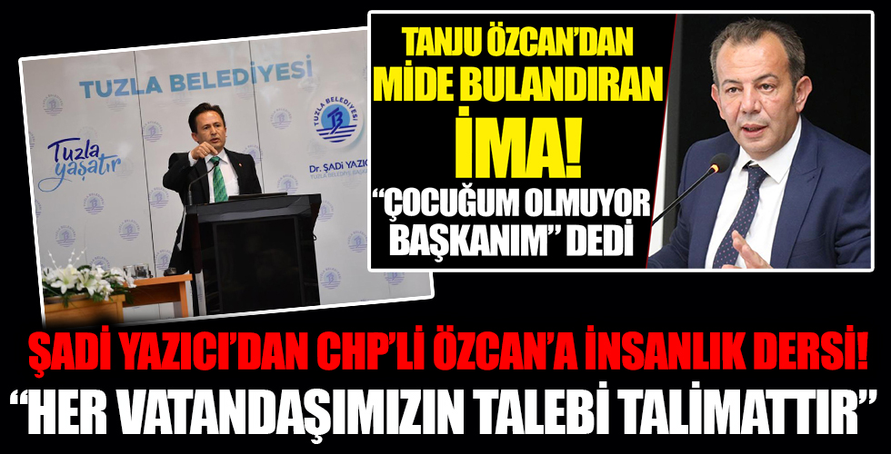 Şadi Yazıcı'dan CHP'li Tanju Özcan'a insanlık dersi!