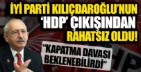 İYİ Parti Kılıçdaroğlu'nun 'HDP' çıkışından rahatsız: Kapatma davası beklenebilirdi