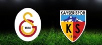 GALATASARAY KAYSERİSPOR MAÇI - Galatasaray Kayserispor  Maçı Ne Zaman? Galatasaray Kayserispor  Maçı Canlı İzle Link