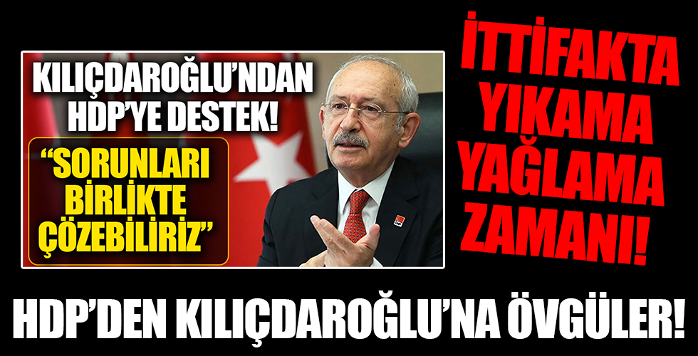HDP Kılıçdaroğlu'ndan memnun: Sözleri bizim için çok kıymetli