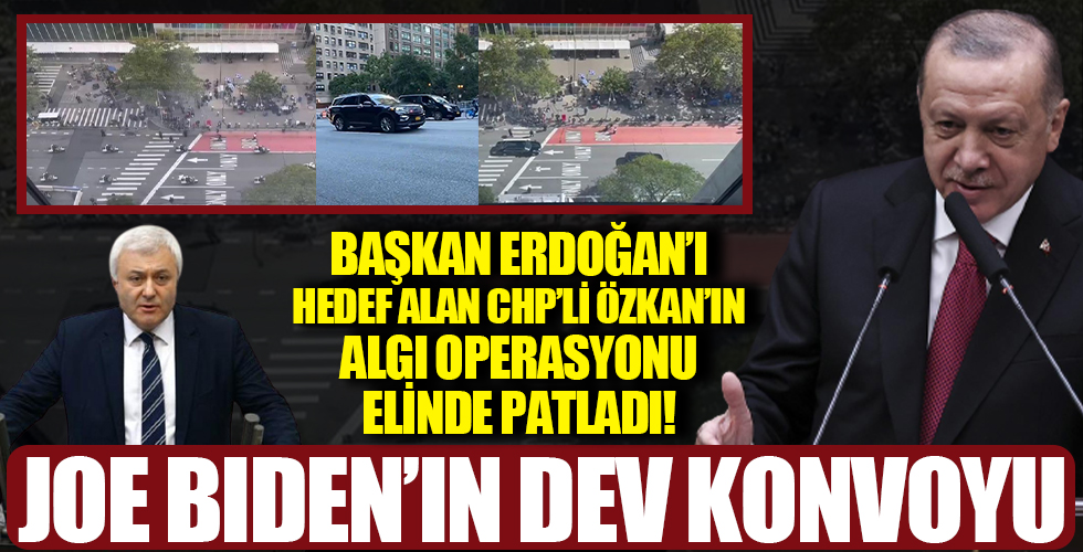 CHP'li Özkan'ın algı operasyonu elinde patladı! Biden'ın dev konvoyunu görmeden Başkan Erdoğan'ı hedef aldı