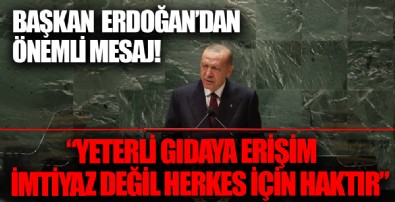 Başkan Erdoğan: Yeterli gıdaya erişim bir imtiyaz değil herkes için bir haktır