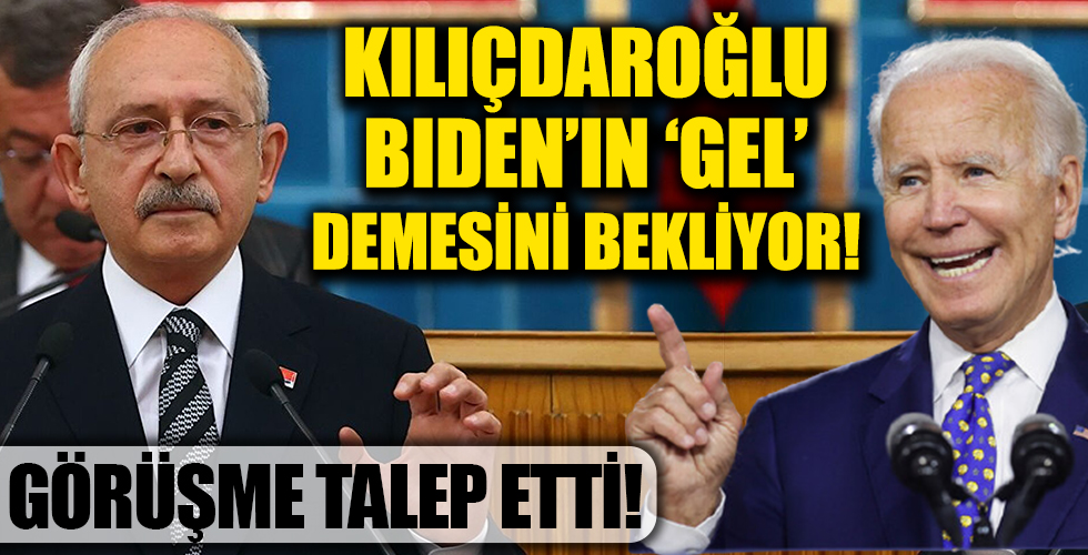 Kemal Kılıçdaroğlu kendisini desteklemesini istediği ABD Başkanı Biden ile görüşmek istiyor