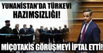Yunanistan'da Türkevi hazımsızlığı: Miçotakis görüşmeyi iptal etti...