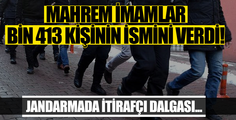 Jandarmada itirafçı dalgası! Mahrem imamlar bin 413 kişinin ismini verdi