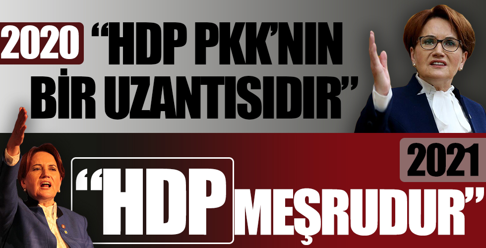 Meral Akşener ve Kemal Kılıçdaroğlu'nun HDP tutarsızlığı