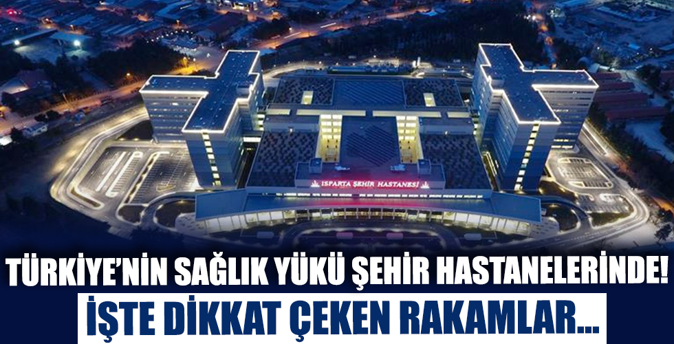 Türkiye’nin sağlık yükü şehir hastanelerinde