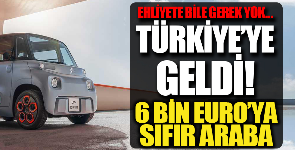 Türkiye'ye geldi: 6 bin euroya sıfır otomobil! Ehliyete gerek yok...