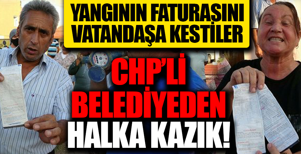 CHP'li belediyeden halka kazık! Manavgat yangını sonrası su faturası şoku: Sanki yangını biz söndürdük!