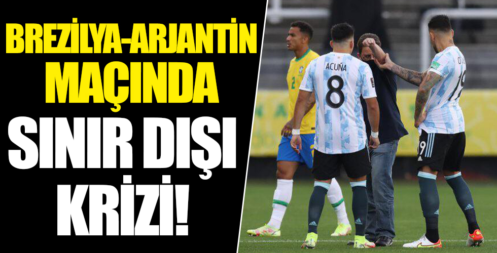 Brezilya - Arjantin maçında sınır dışı krizi yaşandı!